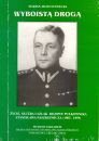 Wyboistą drogą - życie, służba i szlak bojowy pułkownika Stanisława Paszkiewicza